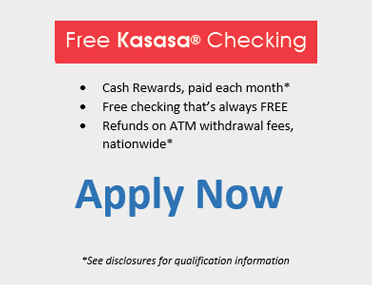 Apply now for Free Kasasa® Checking